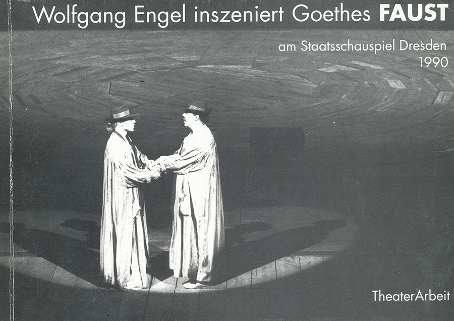 Wolfgang Engel inszeniert Faust am Staatsschauspiel Dresden 1990